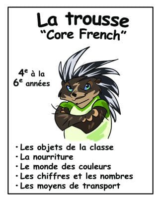La trousse "Core French" (4e/5e/6e années) - 20$ de rabais ! NOUVEAUTÉ !